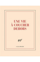 Carnet carre une vie a coucher dehors (papeterie)