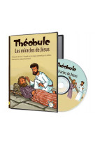 T06 - les miracles de jesus - dvd theobule - 10 miracles de jesus, signes de la tendresse infinie de