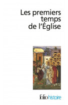 Les premiers temps de l'eglise - de saint paul a saint augustin