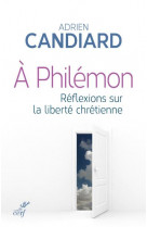 A philemon - reflexions sur la liberte chretienne