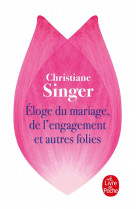 Eloge du mariage, de l'engagement et autres folies