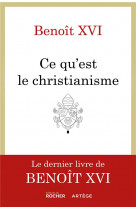 Ce qu'est le christianisme : un testament spirituel