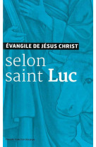 Evangile de jesus christ - selon saint luc - nouvelle traduction aelf