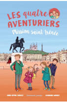 Les quatre aventuriers - t03 - mission saint irenee