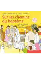 Sur les chemins du bapteme  -  4/7 ans