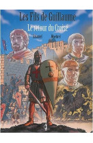 Les fils de guillaume tome 2  (le retour du croisé)