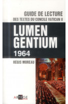 Guide de lecture des textes du concile vatican ii, lumen gentium