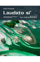 Laudato si'  -  lettre encyclique sur la sauvegarde de la maison commune