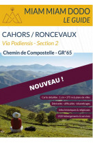 Cahors / roncevaux, via podiensis - section 2 : chemin de compostelle gr 65 (edition 2024)