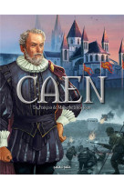 Caen en bd  (tome 2 - de françois de malherbe à nos jours)