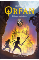 Orfan tome 2 : l'heure des tenebres