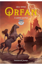 Orfan tome 3 : l'ultime sacrifice