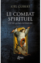 Le combat spirituel, cle de la paix interieure