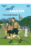 La patrouille du faucon tome 1 : vol a la grande chartreuse