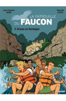 La patrouille du faucon tome 2 : drame en dordogne