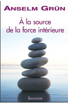 A la source de la force interieure