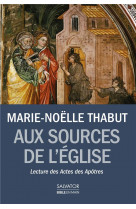 Aux sources de l-eglise naissante - lecture des actes des apotres