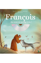 Francois  -  dis-nous en qui tu crois !