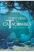 Chretiens des catacombes tome 2 : dans la gueule du lion