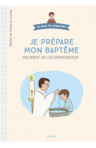 Je prepare mon bapteme : document du catechiste