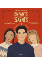 Enfants saints : 15 vies extraordinaires de tarcisius a carlo acutis