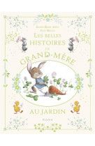 Les belles histoires de grand-mère au jardin