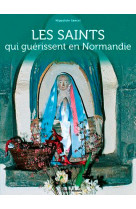 Les saints qui guerissent en normandie