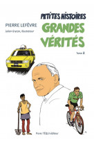 Petites histoires, grandes verites t.3