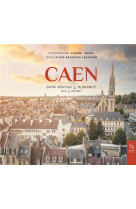 Caen entre héritage et modernité