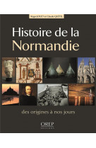 Histoire de la normandie - des origines à nos jours