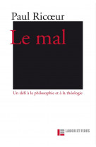 Le mal: un defi a la philosophie et a la theologie - 3e edition