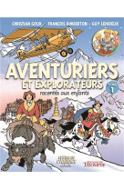 Aventuriers et explorateurs racontés aux enfants tome 1