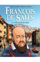 Francois de sales : la douceur de dieu