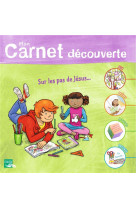 Sel de vie - 7/9 ans - mon carnet de découverte , sur les pas de jésus