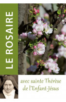 Le rosaire avec sainte therese de l-enfant-jesus