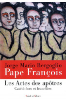 Les actes des apotres - catecheses et homelies