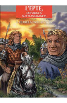 L'epte, des vikings aux plantagenets  tome 2  (le face a face des rois)