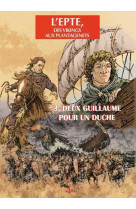 L'epte - des vikings aux plant   tome 3  (deux guillaume pour un duché)