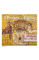 Prions en eglise hors-serie : l'ordinaire de la messe : toutes les prieres eucharistiques