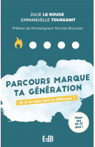 Parcours marque ta génération - et si tu osais faire la différence ?