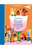 être juif, chrétien, musulman, ça veut dire quoi ?