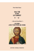 Ma vie avec le christ, alpha-omega, ou est-il ton dieu ? #034;je suis#034; avec vous tous les jours