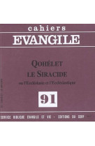 Cahiers evangile - numero 91 qohelet le siracide - ou l-ecclesiaste et l-ecclesiastique