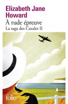 La saga des cazalet - ii - a rude epreuve