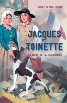 Jacques et toinette. au c ur de la révolution