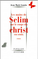 Les mains de sélim sur le corps du christ en croix