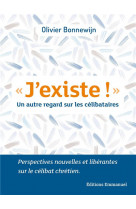 J'existe ! - un autre regard sur les celibataires