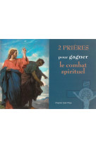 2 prieres pour gagner le combat spirituel