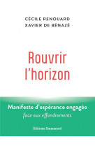 Rouvrir l'horizon : manifeste d'esperance engagee face aux effondrements