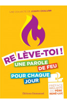 Releve-toi : une parole de feu pour chaque jour